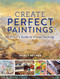 Create Perfect Paintings (An Artist's Guide to Visual Thinking) by Nancy Reyner, 9781440344190