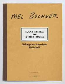 Solar System & Rest Rooms (Writings and Interviews, 1965-2007) by Mel Bochner, Yve-Alain Bois, 9780262026314