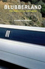 Blubberland (The Dangers of Happiness) by Elizabeth Farrelly, 9780262562362