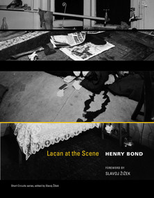 Lacan at the Scene by Henry Bond, Slavoj Zizek, 9780262518086