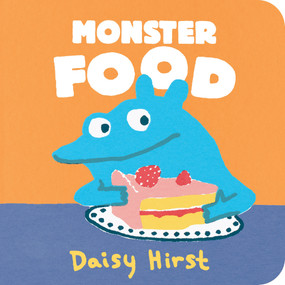 Monster Food by Daisy Hirst, Daisy Hirst, 9781536217742