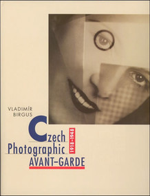 Czech Photographic Avant-Garde, 1918-1948 by Vladimir Birgus, 9780262025164