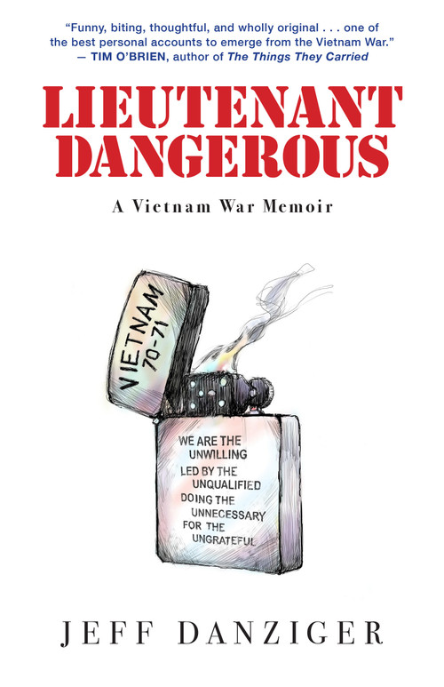 Lieutenant Dangerous (A Vietnam War Memoir) by Jeff Danziger, Jeff Danziger, 9781586422738