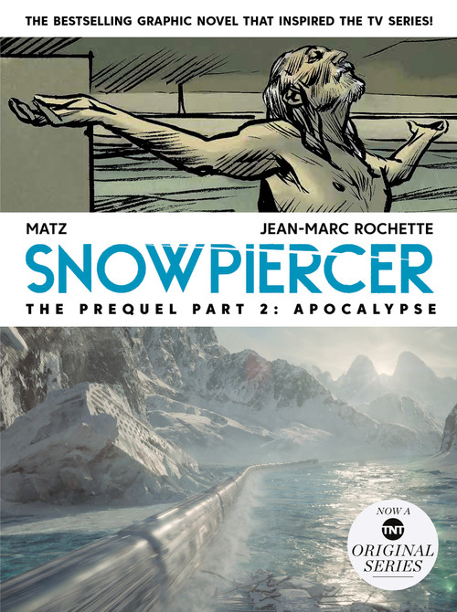 Snowpiercer: Prequel Vol. 2: Apocalypse (Graphic Novel) - 9781787736313 by Alex Nolent, Jean-Marc Rochette, 9781787736313