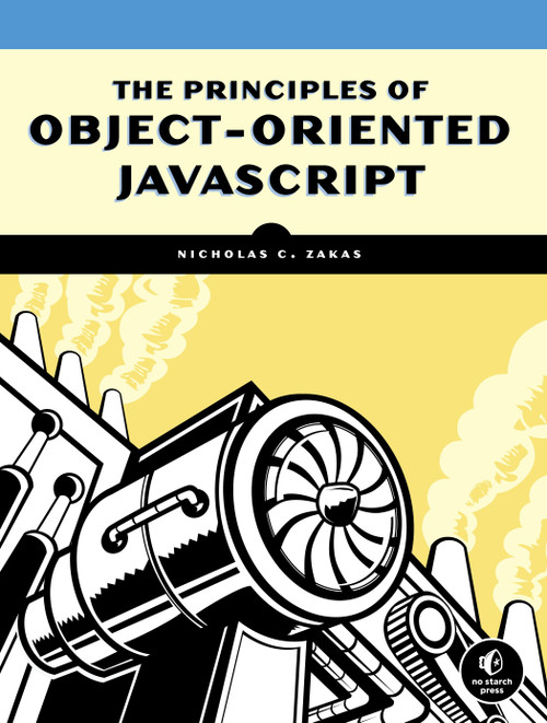 The Principles of Object-Oriented JavaScript by Nicholas C. Zakas, 9781593275402