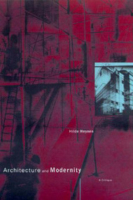 Architecture and Modernity (A Critique) by Hilde Heynen, 9780262581899