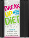 BREAK UP WITH YOUR DIET by , 9781441323729