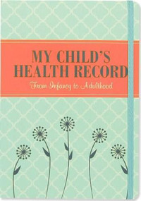 MY CHILD'S HEALTH RECORD by , 9781441313843