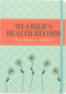 MY CHILD'S HEALTH RECORD by , 9781441313843