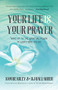 Your Life is Your Prayer by BJ Gallagher, Sam Beasley, Ken Blanchard, 9781633539709