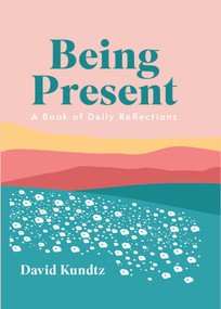 Being Present - 9781573246446 by David Kundtz