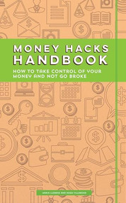 Money Hacks Handbook (How to Take Control of your Money and Not Go Broke) by David Carlson, Hugo Villabona, Maria Llorens, 9781633531178