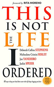 This Is Not the Life I Ordered by Deborah Collins Stephens, Michealene Cristini Risley, Jan Yanehiro, Jackie Speier, 9781573247375