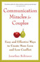 Communication Miracles for Couples (Easy and Effective Tools to Create More Love and Less Conflict (For Fans of More Love Less Conflict or The Five Love Languages)) by Jonathan Robinson, 9781573245838