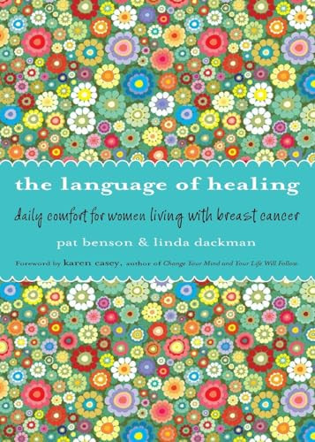 Language of Healing (Daily Comfort for Women Living with Breast Cancer Language of Healing (Gift for Women, For Readers of 50 Days of Hope)) by Pat Benson, Linda Dackman, 9781573246316