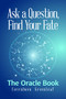 Ask a Question, Find Your Fate (The Oracle Book) by Cerridwen Greenleaf, 9781633535657