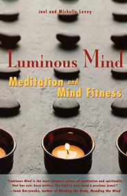 Luminous Mind (Meditation and Mind Fitness) by Joel Levey, Michelle Levey, 9781573242967