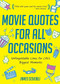 Movie Quotes for All Occasions (Unforgettable Lines for Life's Biggest Moments (Book for Toasts, Movie Quotes Book, Gag Gift for Men, Movie Lover Gift, 50th Birthday Gift Men)) by Scheibli James, Paul Scanlan, 9781633536630