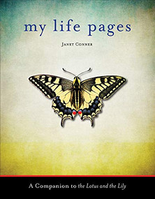 My Life Pages (A Companion to the Lotus and the Lily (Soul Writing Guided Journal, for Fans of The Mystery of Knowing Journal)) by Janet Conner, 9781573246187