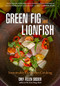 Green Fig and Lionfish (Sustainable Caribbean Cooking (A Gourmet Foodie Gift)) by Allen Susser, 9781642501643