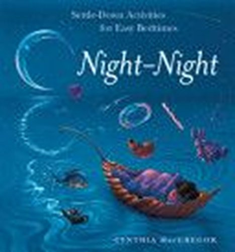 Night-Night (Settle-Down Activities for Easy Bedtimes) by Cynthia MacGregor, 9781573247542