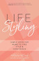 Life Styling (Simple Steps for Mums to Find  Style & Confidence (Gift for Mom, Parisian Chic, Italian Style Fashion Beauty)) by Mikhila Mcdaid, 9781633538887