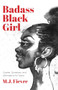 Badass Black Girl (Quotes, Questions, and Affirmations for Teens (Gift for teenage girl)) by M.J. Fievre, 9781642501728