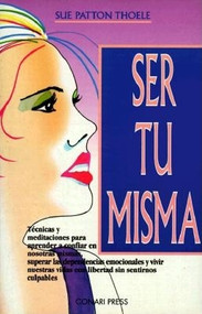 Ser Tu Misma (Meditaciones Para La Capacitacion y La Paz Mental) (Spanish Edition) by Sue Patton Thoele, 9780943233963