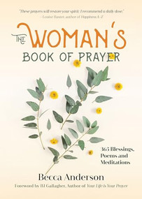 The Woman's Book of Prayer (365 Blessings, Poems and Meditations (Christian gift for women)) by Becca Anderson, BJ Gallagher, 9781633537774