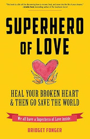 Superhero of Love by Bridget Fonger, 9781573247412