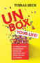 Unbox Your Life (Curbing Chronic Complainers, Living Life Liberated, and Other Secrets to Success (Positive Thinking Book, International Best Seller)) by Tobias Beck, 9781642502787