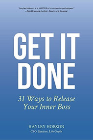 Get It Done (31 Ways to Release Your Inner Boss) by Hayley Hobson, 9781633537903