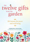 The Twelve Gifts from the Garden (Life Lessons for Peace and Well-Being (Tropical Climate Gardening, Horticulture and Botany Essays)) by Charlene Costanzo, 9781642503722