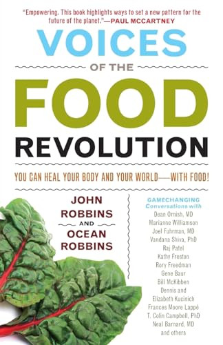 Voices of the Food Revolution (You Can Heal Your Body and Your World─With Food! (Plant-Based Diet Benefits)) by John Robbins, Ocean Robbins, 9781573246248