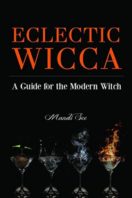 Eclectic Wicca (A Guide for the Modern Witch (Eclectic Witch, Book on Witchcraft)) by Mandi See, 9781633534834