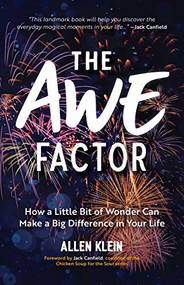 The Awe Factor (How a Little Bit of Wonder Can Make a Big Difference in Your Life (Inspirational Gift for Friends, Personal Growth Guide)) by Allen Klein, Jack Canfield, 9781642504033