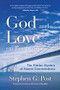 God and Love on Route 80 (The Hidden Mystery of Human Connectedness (For Fans of Glennon Doyle Books, Carry on Love Warrior)) by Stephen G. Post, Larry Dossey, 9781642500097