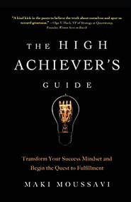 The High Achiever's Guide by Maki Moussavi, 9781642500219