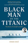 Black Man on the Titanic by Serge Bile, 9781633539587