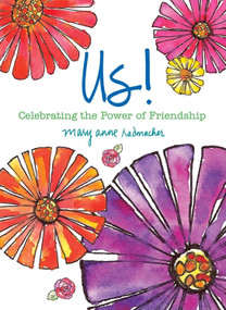 Us! (Celebrating the Power of Friendship (Love and Friendship, Best Friends Gift, Friendship Gift)) by Mary Anne Radmacher, 9781573244800