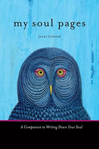 My Soul Pages (A Companion to Writing Down Your Soul (Spiritual Awakening Journal for Practicing the Philosophy and Religion of the True Self)) by Janet Conner, 9781573246804