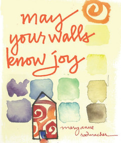 May Your Walls Know Joy (Blessings for Home (Affirmations, Meditations, For Readers of Deepening Your Prayer Life)) by Mary Anne Radmacher, 9781573244008