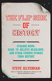 The Flip Side of History ((Gift for Men Who Have Everything)) by Steve Silverman, 9781642502206