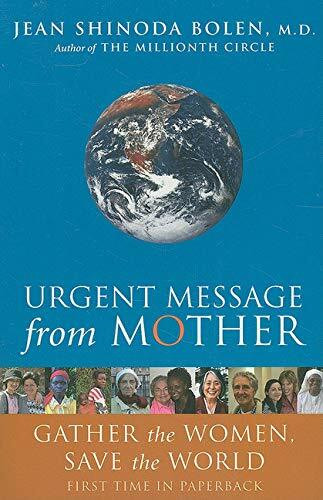 Urgent Message from Mother (Gather the Women, Save the World (Eco Feminism, Mother Earth, for Readers of Goddesses in Everywoman)) by Jean Shinoda Bolen, 9781573243537