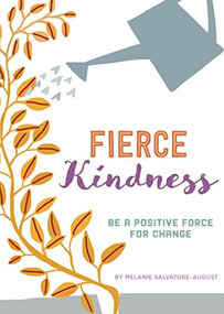 Fierce Kindness (Be a Positive Force for Change) by Melanie  Salvatore-August, 9780990537090