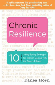 Chronic Resilience by Danea Horn, 9781573245944