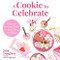 A Cookie to Celebrate by Jana, 9781633537569