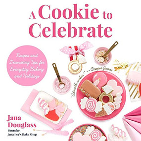 A Cookie to Celebrate by Jana Douglass, 9781633537569
