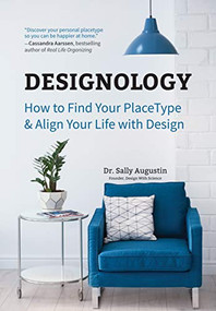 Designology (How to Find Your PlaceType and Align Your Life With Design (Residential Interior Design, Home Decoration, and Home Staging Book)) by Dr. Sally Augustin, 9781633538825