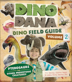 Dino Dana: Dino Field Guide (Pterosaurs and Other Prehistoric Creatures! (Dinosaurs for Kids, Science Book for Kids, Fossils, Prehistoric)) by J.J. Johnson, Colleen Russo Johnson, Christin Simms, 9781642505214